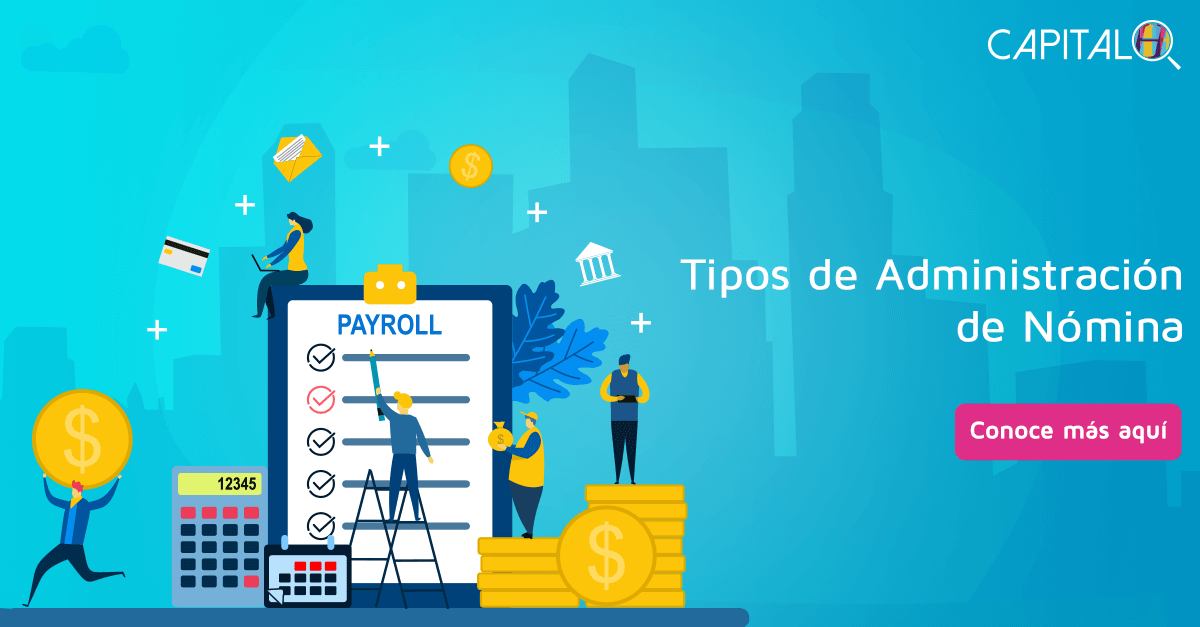 ¿Qué tipos de Administración de Nómina existen?